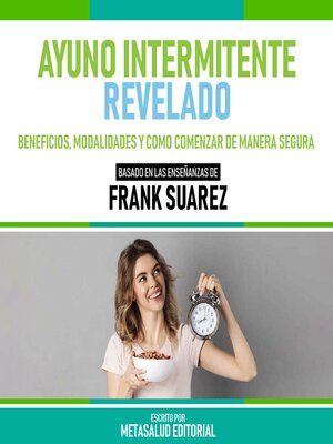 cover image of Ayuno Intermitente Revelado--Basado En Las Enseñanzas De Frank Suarez